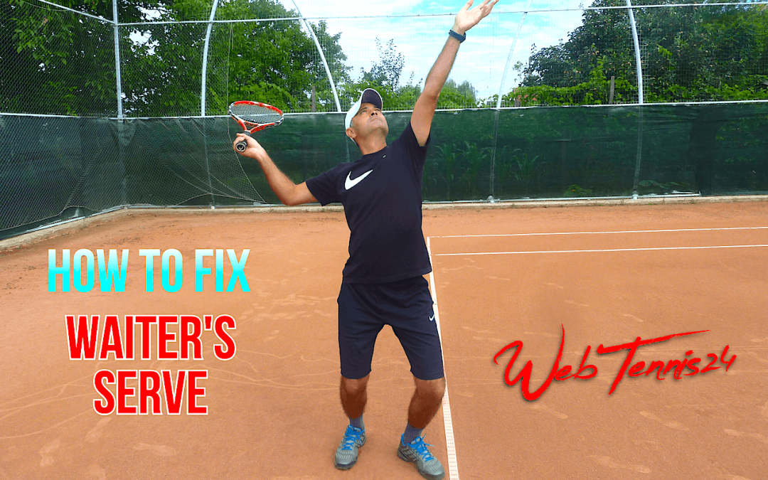 7 Steps to Fix the Waiter’s Serve in Tennis