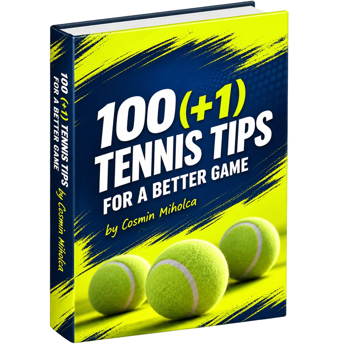 100 (+1) Tennis Tips for a Better Game, ebook by Cosmin Miholca